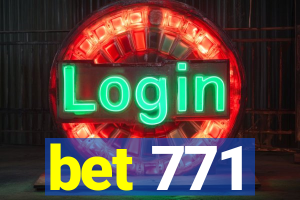 bet 771